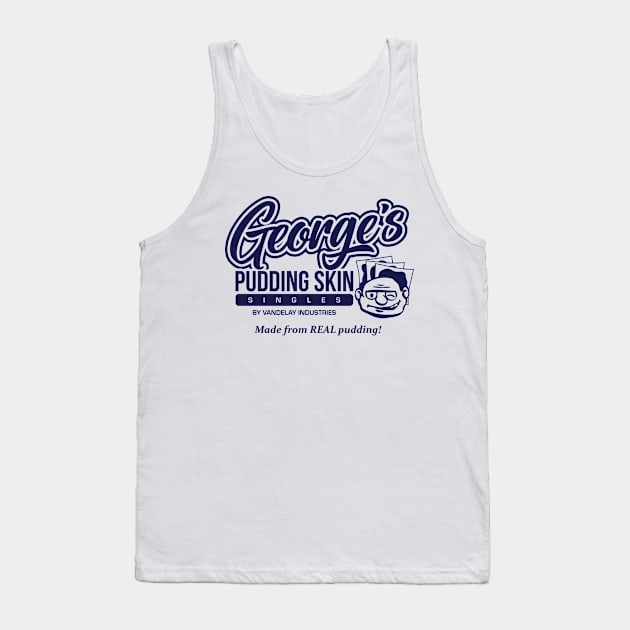 George's Pudding Skin Singles Tank Top by kramericaindustees